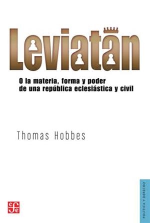 LEVIATÁN : O LA MATERIA, FORMA Y PODER DE UNA REPÚBLICA ECLESIÁSTICA Y CIVIL | 9789681602253 | HOBBES, THOMAS