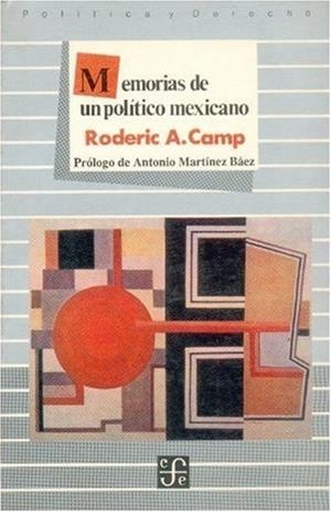 MEMORIAS DE UN POLÍTICO MEXICANO | 9789681630645 | CAMP, RODERIC AI