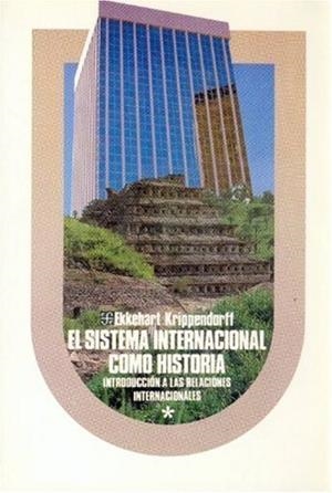 SISTEMA INTERNACIONAL COMO HISTORIA, EL : INTRODUCCIÓN A LAS RELACIONES INTERNACIONALES | 9789681620028 | KRIPPENDORFF, EKKEHART