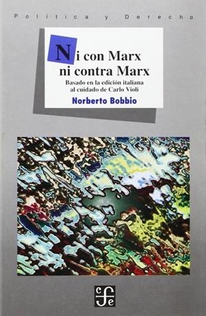 NI CON MARX NI CONTRA MARX | 9789681658489 | BOBBIO, NORBERTO