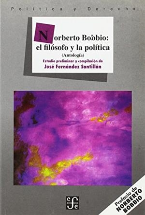 NORBERTO BOBBIO : EL FILÓSOFO Y LA POLÍTICA : ANTOLOGÍA | 9789681646776 | FERNÁNDEZ SANTILLÁN, JOSÉ F.