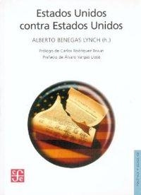 ESTADOS UNIDOS CONTRA ESTADOS UNIDOS | 9789992248546 | BENEGAS LYNCH, ALBERTO