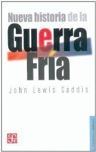 NUEVA HISTORIA DE LA GUERRA FRÍA | 9786071605559 | GADDIS, JOHN LEWIS