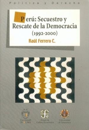 PERÚ : SECUESTRO Y RESCATE DE LA DEMOCRACIA | 9789972683312 | FERRERO COSTA, RAÚL