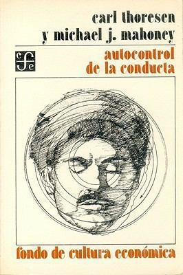 AUTOCONTROL DE LA CONDUCTA | 9789681605667 | THORESEN, CARL E. / MAHONEY, MICHAEL J.