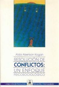 RESOLUCIÓN DE CONFLICTOS: UN ENFOQUE PSICOSOCIOLÓGICO | 9789681640675 | AISENSON KOGAN, AÍDA