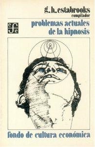 PROBLEMAS ACTUALES DE LA HIPNOSIS | 9789681611569 | ESTABROOKS, GEORGE HOBEN