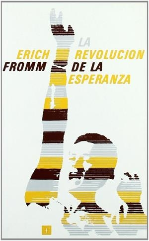REVOLUCIÓN DE LA ESPERANZA, LA : HACIA UNA TECNOLOGÍA HUMANIZADA | 9788437501932 | FROMM, ERICH