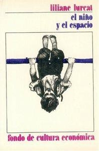 NIÑO Y EL ESPACIO, EL : LA FUNCIÓN DEL CUERPO | 9789681603144 | LURÇAT, LILIANE