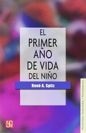 PRIMER AÑO DE VIDA DEL NIÑO, EL | 9789681601812 | SPITZ, RENÉ ARPAD