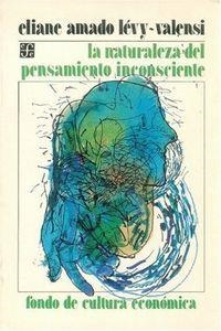 NATURALEZA DEL PENSAMIENTO INCONSCIENTE, LA | 9789681619404 | LÉVY-VALENSI, ELIANE AMADO