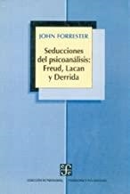 SEDUCCIONES DEL PSICOANÁLISIS : FREUD, LACAN Y DERRIDA | 9789681645038 | FORRESTER, JOHN