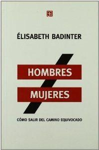 HOMBRES/MUJERES : CÓMO SALIR DEL CAMINO EQUIVOCADO | 9789505575848 | BADINTER, ÉLISABETH