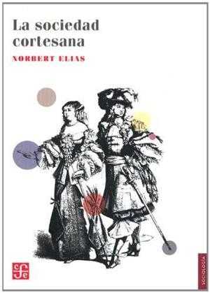 SOCIEDAD CORTESANA, LA | 9786071610034 | ELIAS, NORBERT