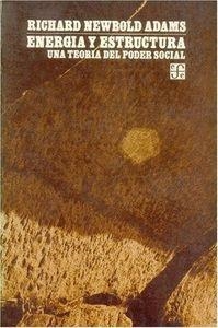 ENERGÍA Y ESTRUCTURA : UNA TEORÍA DEL PODER SOCIAL | 9789681613846 | ADAMS, RICHARD NEWBOLD