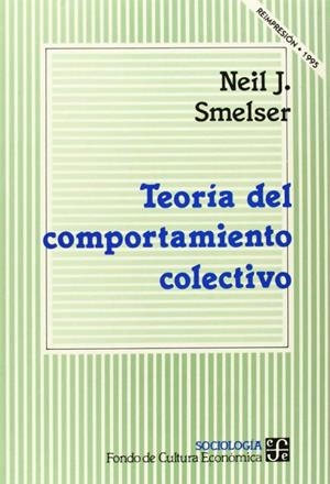 TEORÍA DEL COMPORTAMIENTO COLECTIVO | 9789681629557 | SMELSER, NEIL J.