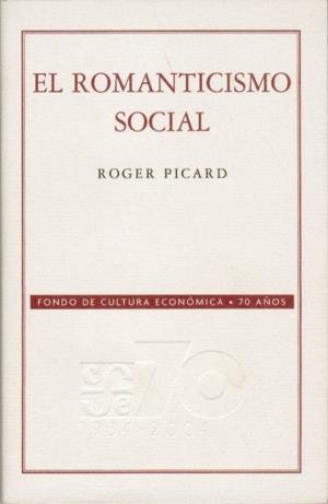 ROMANTICISMO SOCIAL, EL | 9789681624347 | PICARD, ROGER
