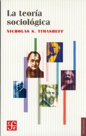 TEORÍA SOCIOLÓGICA, LA : SU NATURALEZA Y DESARROLLO | 9789681607296 | TIMASHEFF, NICHOLAS SERGEYEVITCH