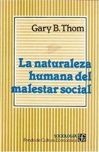 NATURALEZA HUMANA DEL MALESTAR SOCIAL, LA | 9789681628505 | THOM, GARY B.