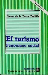 TURISMO, EL : FENÓMENO SOCIAL | 9789681606466 | TORRE PADILLA, ÓSCAR DE LA