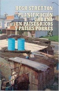 PLANIFICACIÓN URBANA : EN PAÍSES RICOS Y PAÍSES POBRES | 9789681620790 | STRETTON, HUGH