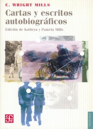 CARTAS Y ESCRITOS AUTOBIOGRÁFICOS | 9789681671921 | MILLS, CHARLES WRIGHT