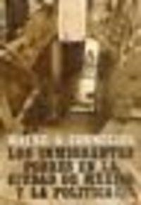 INMIGRANTES POBRES EN LA CIUDAD DE MÉXICO Y LA POLÍTICA, LOS | 9789681603878 | CORNELIUS, WAYNE A.