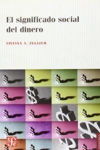 SIGNIFICADO SOCIAL DEL DINERO, EL | 9789505578771 | ZELIZER, VIVIAN A.