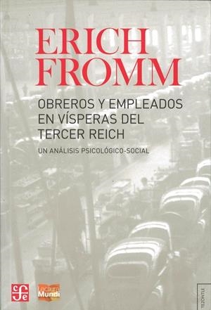 OBREROS Y EMPLEADOS EN VÍSPERAS DEL TERCER REICH : UN ANÁLISIS PSICOLÓGICO-SOCIAL | 9789505579150 | FROMM, ERICH
