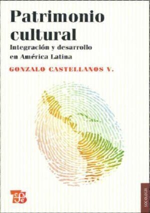 PATRIMONIO CULTURAL. INTEGRACIÓN Y DESARROLLO EN AMÉRICA LATINA | 9789583801587 | CASTELLANOS V., GONZALO