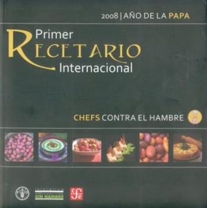 CHEFS CONTRA EL HAMBRE. PRIMER RECETARIO INTERNACIONAL 2008, AÑO INTERNACIONAL DE LA PAPA | 9789562890663
