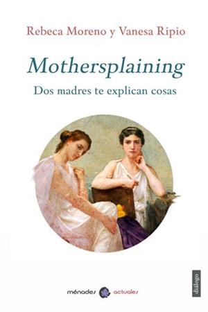 MOTHERSPLAINING | 9788412128581 | RIPIO, VANESA / MORENO, REBECA