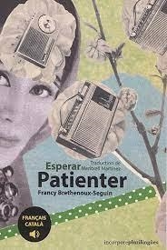 ESPERAR / PATIENTER | 9791095210160 | BRETHENOUX-SEGUIN, FRANCY