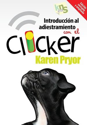 INTRODUCCIÓN ADIESTRAMIESNTO CANINO CON CLICKER (EDICIÓN REVISADA) | 9788494185250 | PRYOR, KAREN