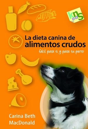 DIETA CANINA DE ALIMENTOS CRUDOS, LA | 9788494185281 | MACDONALD, CARINA BETH