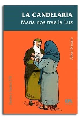 CANDELARIA, MARIA NOS TRAE LA LUZ, LA | 9788491653714 | DRESAIRE, ALBERT