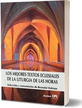 MEJORES TEXTOS ECLESIALES DE LA LITURGIA DE LAS HORAS, LOS | 9788491653677 | DALMAU RIBALTA, BERNABÉ
