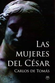 MUJERES DEL CESAR, LA | 9788412242591 | TOMAS, CARLOS DE