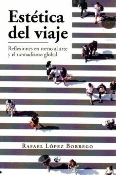 ESTETICA DEL VIAJE | 9788412219180 | LOPEZ BORREGO, RAFAEL