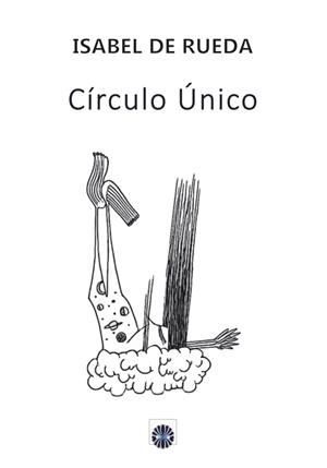 CIRCULO UNICO | 9788417391539 | DE RUEDA RUBIALES, ISABEL