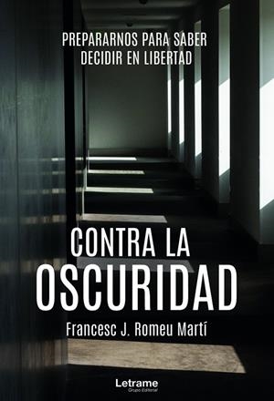 CONTRA LA OSCURIDAD | 9788418468797 | ROMEU MARTÍ, FRANCESC J.