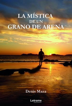 MÍSTICA DE UN GRANO DE ARENA, LA | 9788418468643 | MAZA, DENIS