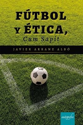 FÚTBOL Y ÉTICA | 9788418337345 | ARRANZ ALBÓ, JAVIER