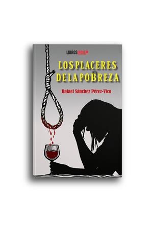 PLACERES DE LA POBREZA, LOS | 9788418553028 | SÁNCHEZ PÉREZ-VITO, RAFAEL