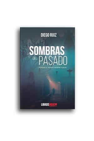 SOMBRAS DEL PASADO | 9788418553011 | RUIZ, DIEGO