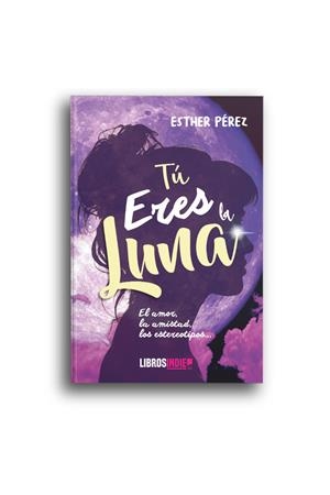 TÚ ERES LA LUNA | 9788418553103 | PÉREZ, ESTHER