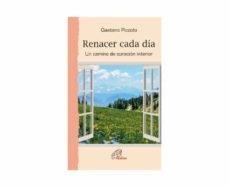RENACER CADA DIA UN CAMINO DE CURACION INTERIOR | 9788417398576 | PICCOLO, GAETANO