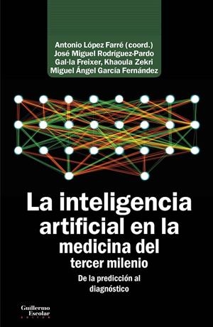 INTELIGENCIA ARTIFICIAL EN LA MEDICINA, LA | 9788418093500 | LOPEZ FARRE, ANTONIO / RODRIGUEZ-PARDO, J.