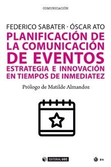 PLANIFICACION DE LA COMUNICACION DE EVENTOS | 9788491807568 | FEDERICO SABATER, ÓSCAR ATO