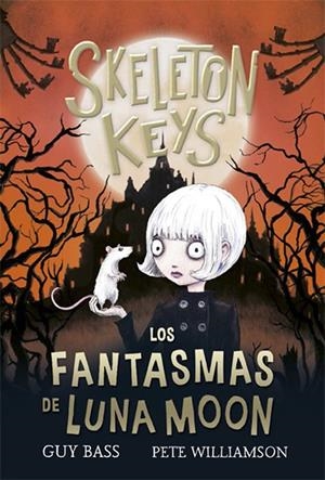 SKELETON KEYS 02. LOS FANTASMAS DE LUNA MOON | 9788424666958 | BASS, GUY